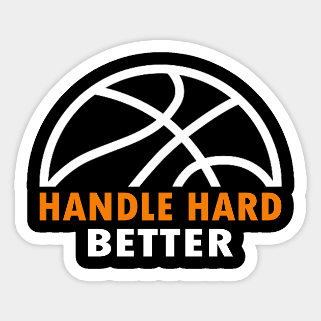 handle hard better Sticker by WILLER